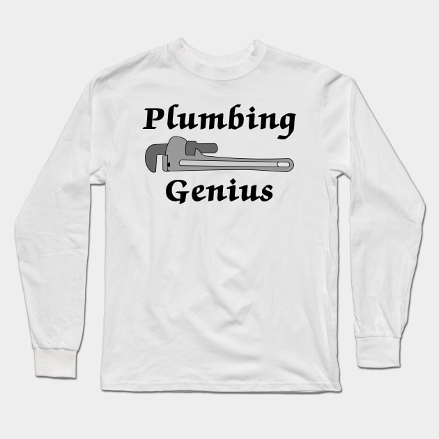 Plumbing Genius Long Sleeve T-Shirt by Barthol Graphics